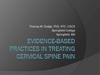 Thomas M. Dodge, PhD, ATC, CSCS  Springfield College  Springfield, MA  Outline  Relevance