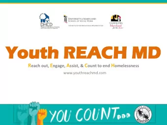 Yo  Youth  uth RE  REAC  ACH MD  H MD R each out, E ngage, A ssist, &amp; C ount to end H