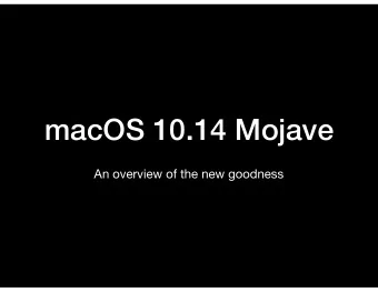 macOS 10.14 Mojave  An overview of the new goodness  Mojave Fun(?) Facts  Announced at WWDC 2018