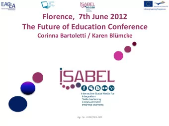 Florence,  7th June 2012  The Future of Education Conference  Corinna Bartoletti / Karen Blmcke