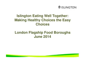 Islington Eating Well Together:  Making Healthy Choices the Easy  Choices  London Flagship Food