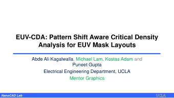Analysis for EUV Mask Layouts  Abde Ali Kagalwalla, Michael Lam, Kostas Adam and  Puneet Gupta