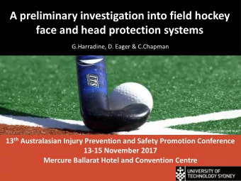A preliminary investigation into field hockey  face and head protection systems  G.Harradine, D.