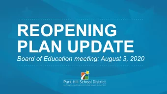 REOPENING  PLAN UPDATE  Board of Education meeting: August 3, 2020  10%  12%  14%  16%  18%  0%  2%