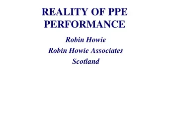 REALITY OF PPE  PERFORMANCE  Robin Howie  Robin Howie Associates  Scotland  OBJECT OF PERSONAL