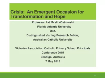 Transformation and Hope  Professor Pat Maslin-Ostrowski  Florida Atlantic University  USA