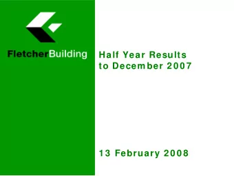 Half Year Results  to Decem ber 2 0 0 7  1 3  February 2 0 0 8  Disclaim er  This half year results