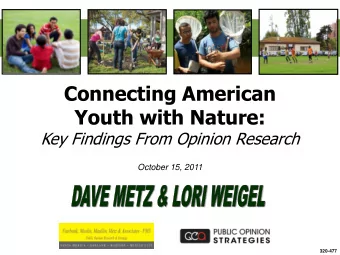 Connecting American  Youth with Nature:  Key Findings From Opinion Research  October 15, 2011