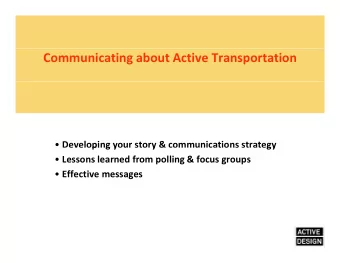 Communicating about Active Transportation  Developing your story &amp; communications strategy