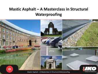 Mastic Asphalt  A Masterclass in Structural  Waterproofing  Mastic Asphalt  A Masterclass in