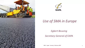 Use of SMA in Europe  Egbert Beuving  Secretary General of EAPA SMA  Japan - January / February