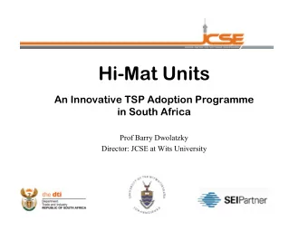 in South Africa  Prof Barry Dwolatzky  Director: JCSE at Wits University  Overview  The story so