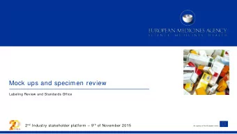 Mock ups and specimen review  Labeling Review and Standards Office 2 nd Industry stakeholder