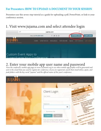 1. Visit www.jujama.com and select attendee login  2. Enter your mobile app user name and password