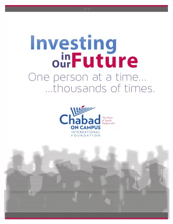 Our Future  in  One person at a time...  ...thousands of times.  I N T E R N AT I O N A L  F O U N