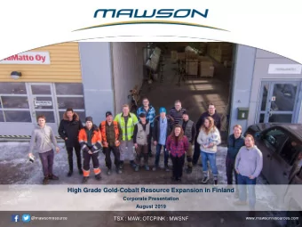 High Grade Gold-Cobalt Resource Expansion in Finland  Corporate Presentation  August 2019