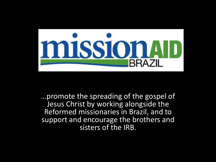 promote the spreading of the gospel of