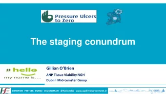 The staging conundrum Gillian OBrien  ANP Tissue Viability NGH  Dublin Mid-Leinster Group