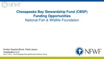 Funding Opportunities  National Fish &amp; Wildlife Foundation  Kristen Saacke Blunk, Field Liaison