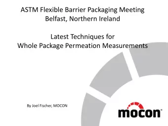 By Joel Fischer, MOCON  Purpose of Barrier Packaging  What is Permeation?  Permeation Basics