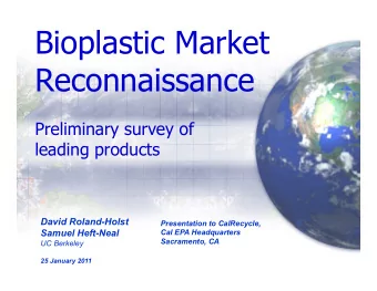 Bioplastic Market Reconnaissance  Preliminary survey of leading products  David Roland-Holst