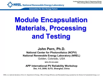 Module Encapsulation  Materials, Processing  and Testing  John Pern, Ph.D.  National Center for