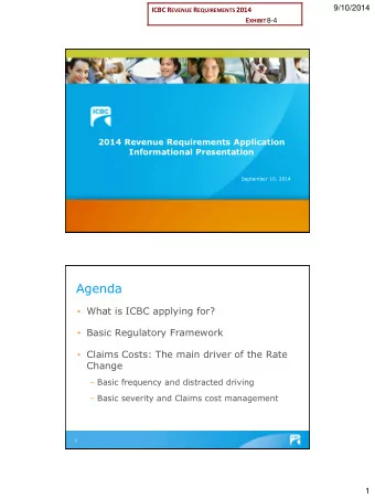 September 10, 2014  Agenda  What is ICBC applying for?  Basic Regulatory Framework  Claims