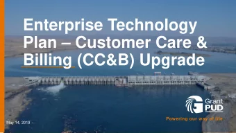 Enterprise Technology  Plan  Customer Care &amp;  Billing (CC&amp;B) Upgrade  Powering our way