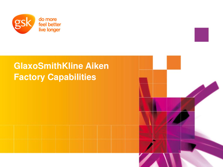 glaxosmithkline aiken factory capabilities gsk aiken