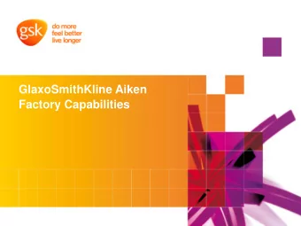 GlaxoSmithKline Aiken  Factory Capabilities  GSK Aiken  Site Overview  Key Strengths