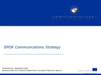 SPOR Communications Strategy  Presented by: Agnieszka Laka  Business Data and Analytics Department,