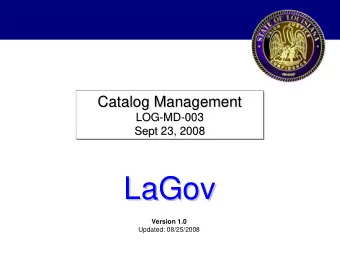 LaGov  LaGov  Version 1.0  Updated: 08/25/2008  Agenda    Logistics, Ground Rules &amp;