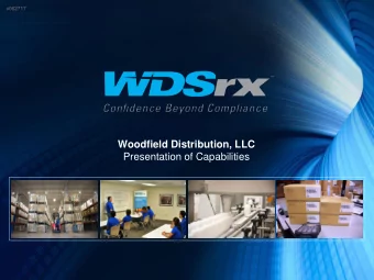 Woodfield Distribution, LLC  Presentation of Capabilities  About Us  Woodfield Distribution, LLC