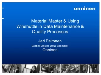Material Master &amp; Using  Winshuttle in Data Maintenance &amp;  Quality Processes  Jari Peltonen