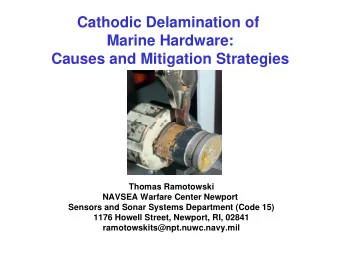 Cathodic Delamination of  Marine Hardware:  Causes and Mitigation Strategies  Thomas Ramotowski
