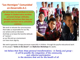 Las Hormigas Comunidad  en Desarrollo A.C.  We were born to contribute to social  change in