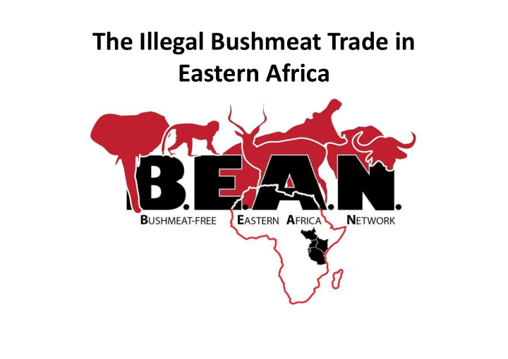 the illegal bushmeat trade in eastern africa bushmeat