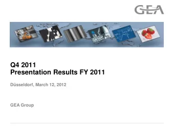 Q4 2011  Presentation Results FY 2011  Dsseldorf, March 12, 2012  GEA Group  Disclaimer