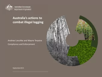 Australias actions to combat illegal logging  Andrew Lieschke and Wayne Terpstra  Compliance and