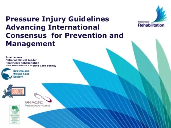 Pressure Injury Guidelines  Advancing International  Consensus  for Prevention and  Management