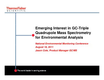 Emerging Interest in GC-Triple  Quadrupole Mass Spectrometry  for Environmental Analysis  National