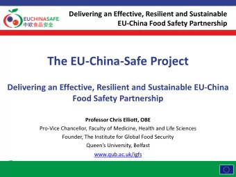 The EU-China-Safe Project  Delivering an Effective, Resilient and Sustainable EU-China  Food Safety