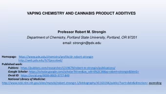 VAPING CHEMISTRY AND CANNABIS PRODUCT ADDITIVES  Professor Robert M. Strongin  Department of