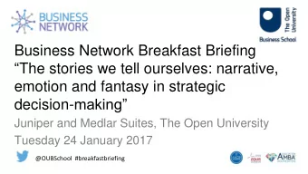 The stories we tell ourselves: narrative,  emotion and fantasy in strategic decision- making
