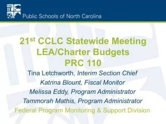 21 st CCLC Statewide Meeting  LEA/Charter Budgets  PRC 110 Tina Letchworth, Interim Section Chief