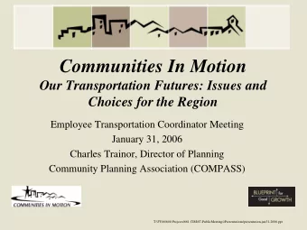 Communities In Motion  Our Transportation Futures: Issues and  Choices for the Region  Employee