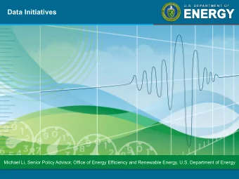 Data Initiatives  Michael Li, Senior Policy Advisor, Office of Energy Efficiency and Renewable