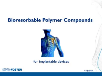 Bioresorbable Polymer Compounds  for implantable devices  Confidential  Bioabsorbable Polymers