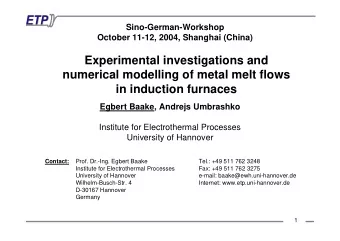 Experimental investigations and  numerical modelling of metal melt flows  in induction furnaces
