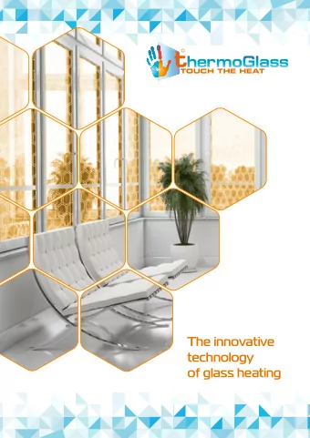 The innovative  technology  of glass heating  What is ThermoGlass?  ThermoGlass is an absolutely